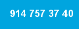 914 757 37 40